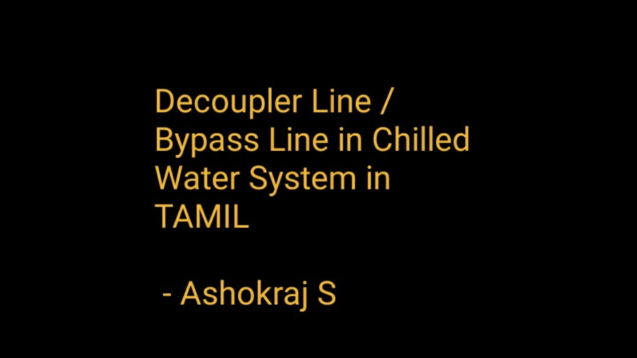 Decoupler line || Bypass line in HVAC   chilled water system || Tamil