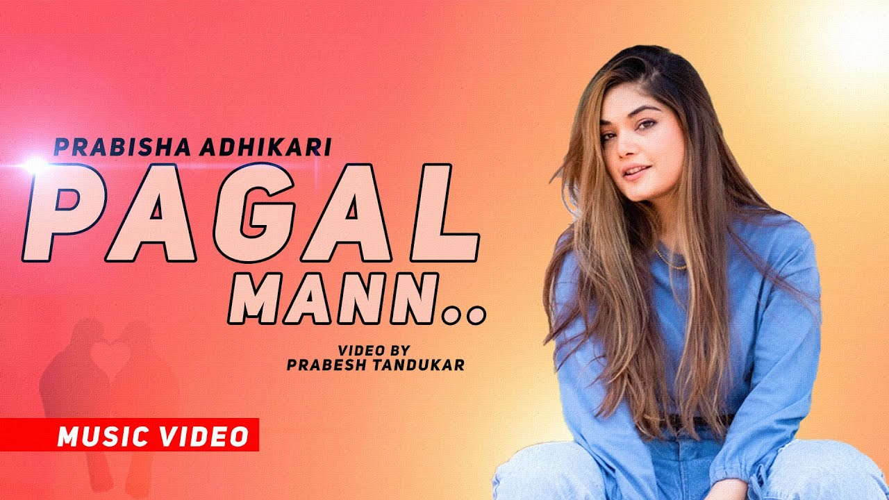 PAGAL MANN || New Nepali Love Song  | Prabisha Adhikari Ft. Uttam Thapa Magar X Jangmu Enn Sherpa