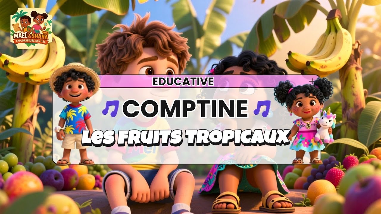 Maël & Shana Ep1🎵 : Comptine les fruits des îles banane, mangue, coco