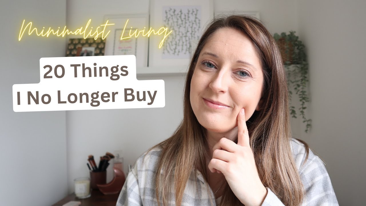 Minimalist Living: 20 Things I No Longer Buy | Simple Living | #declutteryourlife