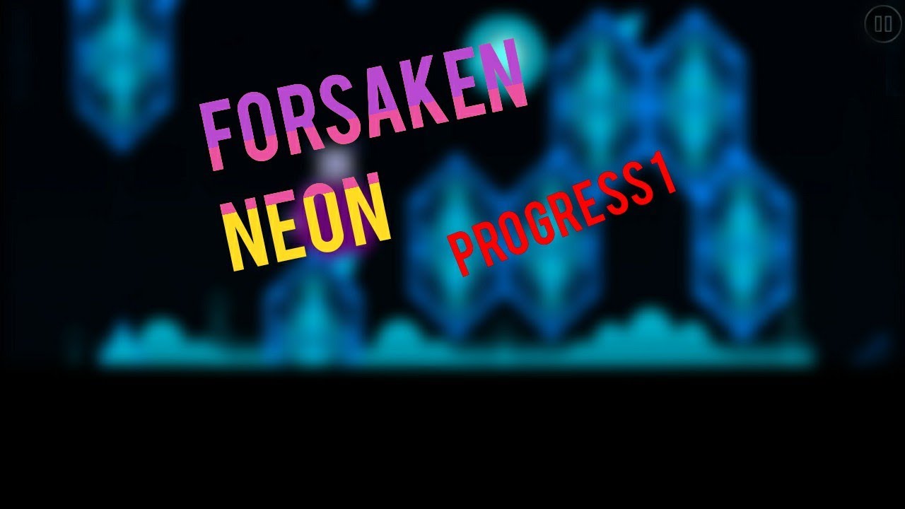 Forsaken Neon 54% (hard demon) Geometry Dash 2.13