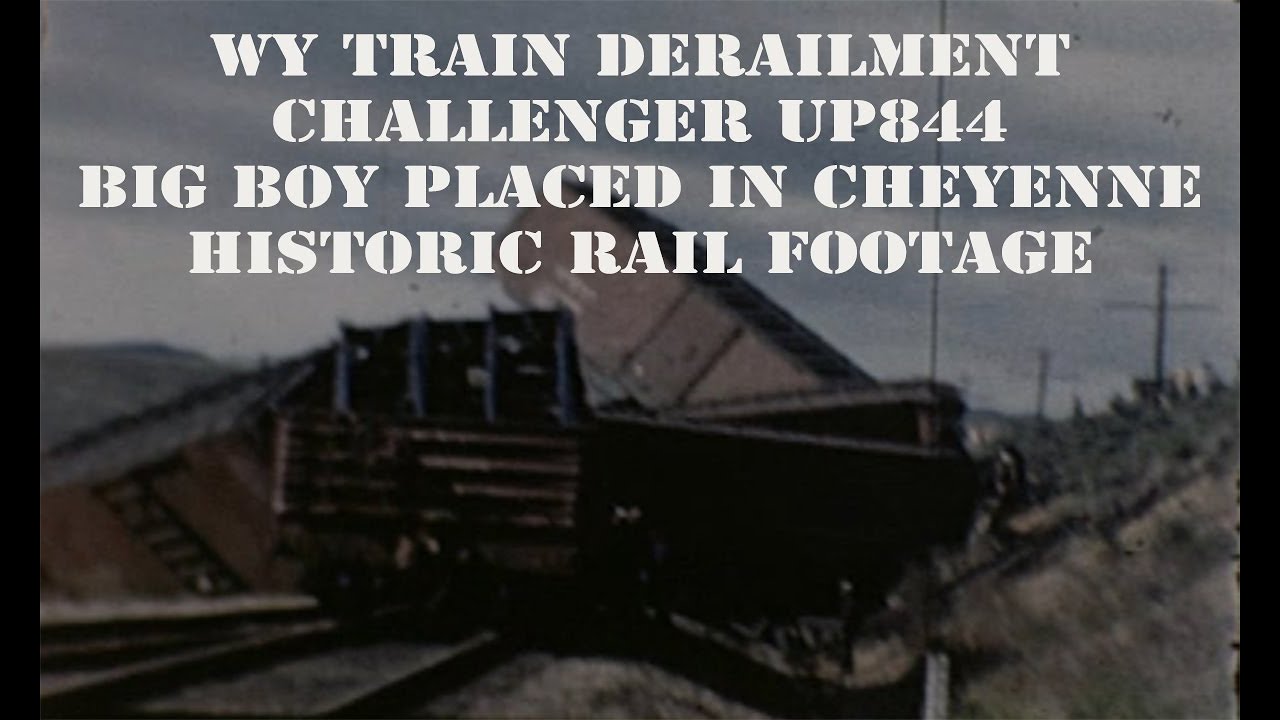 Historic Footage | WY Train Derailment | Challenger UP844 | Big Boy 4004 Cheyenne