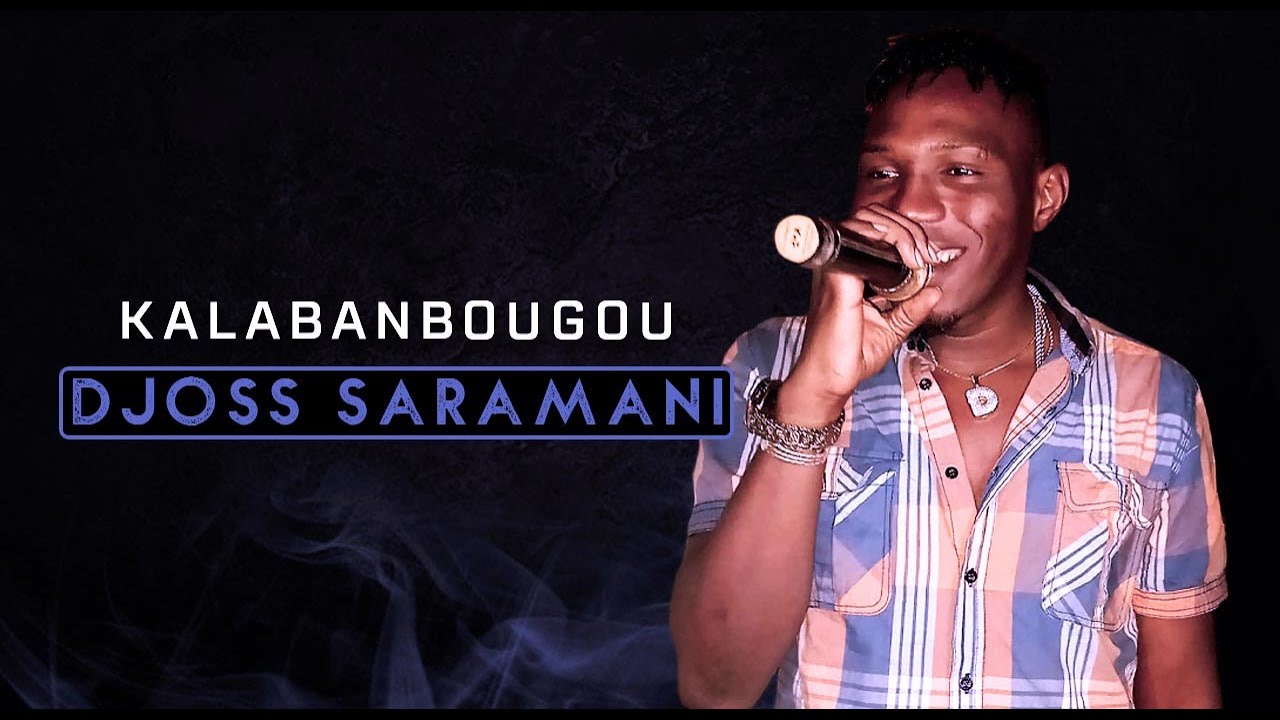 Djoss Saramani - Kalabanbougou (Officiel 2021)