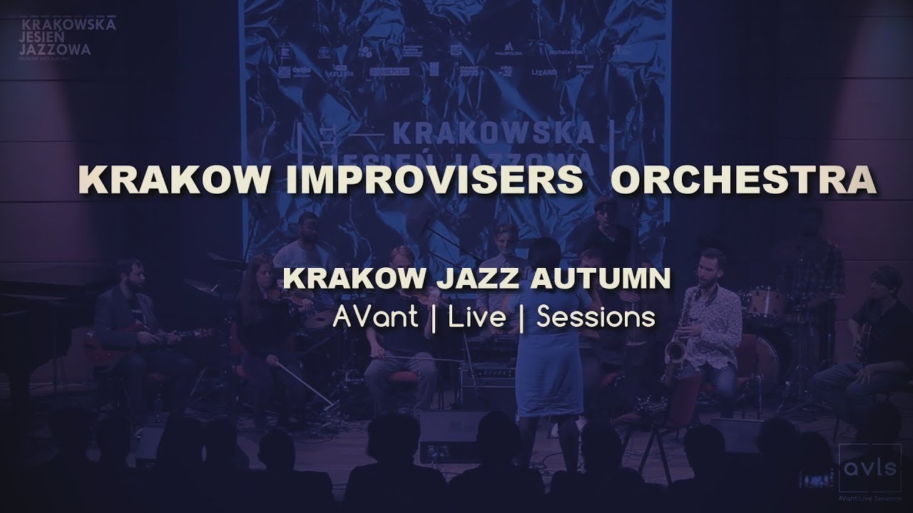 KRAKOW IMPROVISERS ORCHESTRA | KRAKOW JAZZ AUTUMN 2016 | AVant Live Sessions