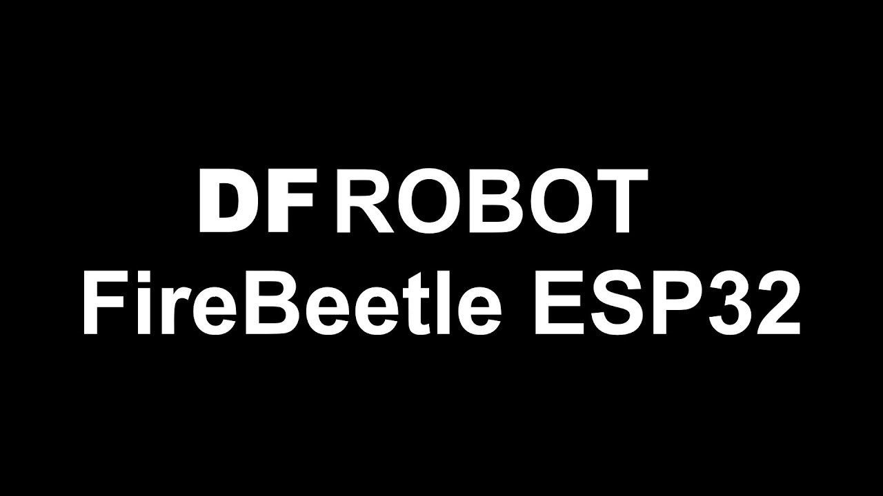 DFRobot FireBeetle ESP32