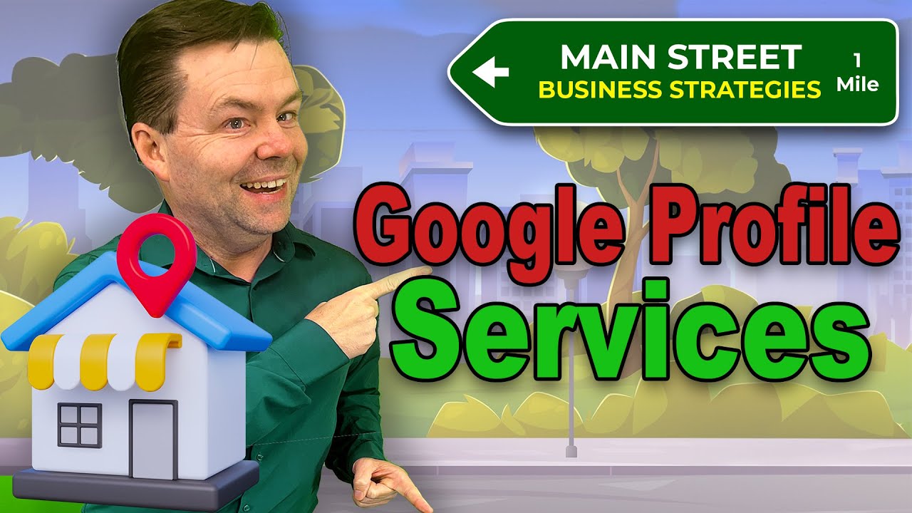 Add Services in Google Business Profiles To Get More Sales - Main Street Business Strategies