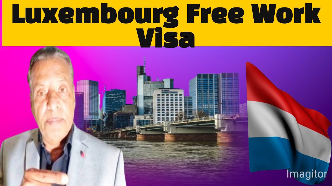 Luxembourg Free Work Permit 2025 🇱🇺 | No Agent, No Fees! Apply Yourself 