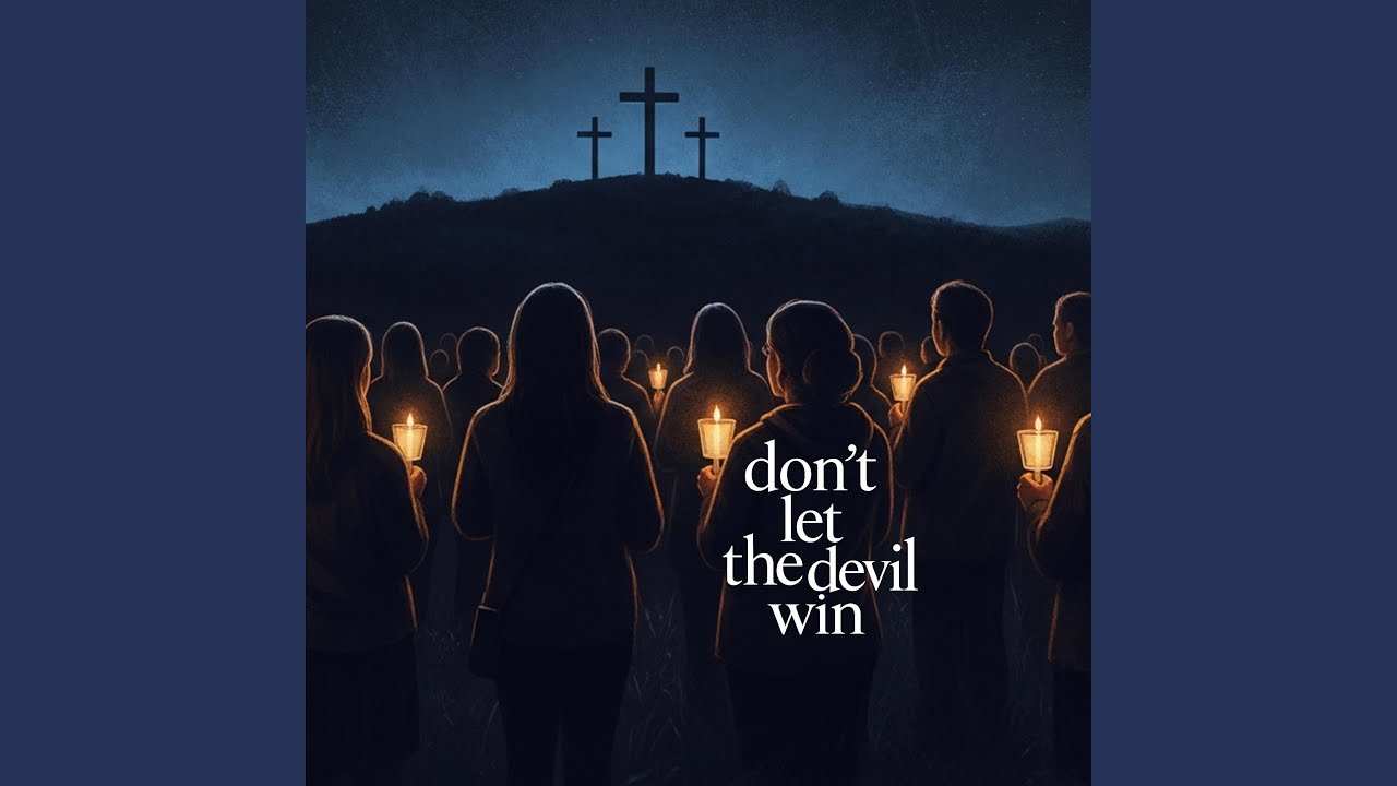 Don&rsquo;t Let the Devil Win