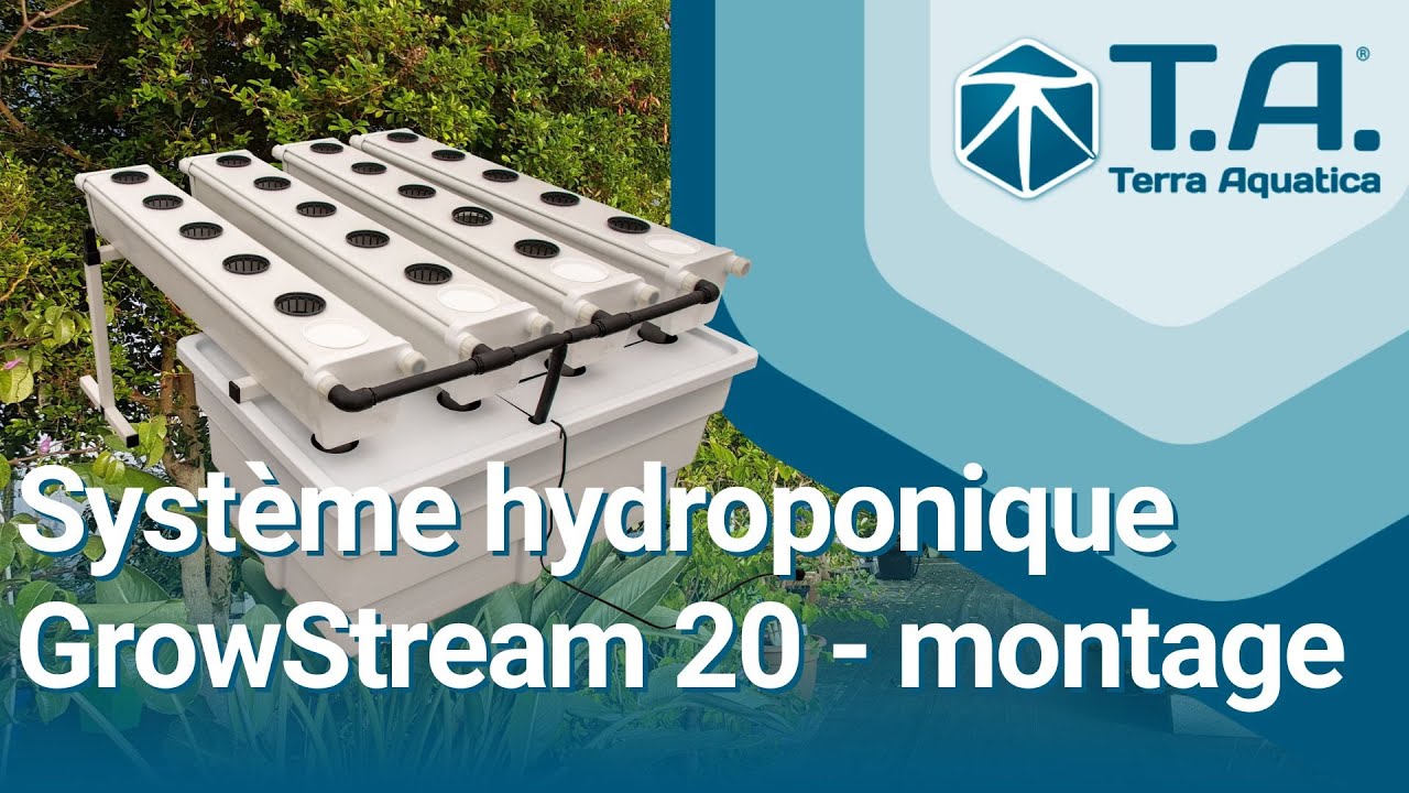 Montage de votre système hydroponique GrowStream® GS20