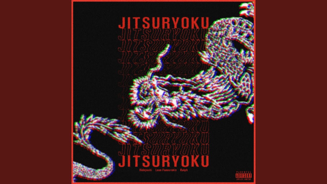 Jitsuryoku (feat. Leon Fanourakis & ralph)