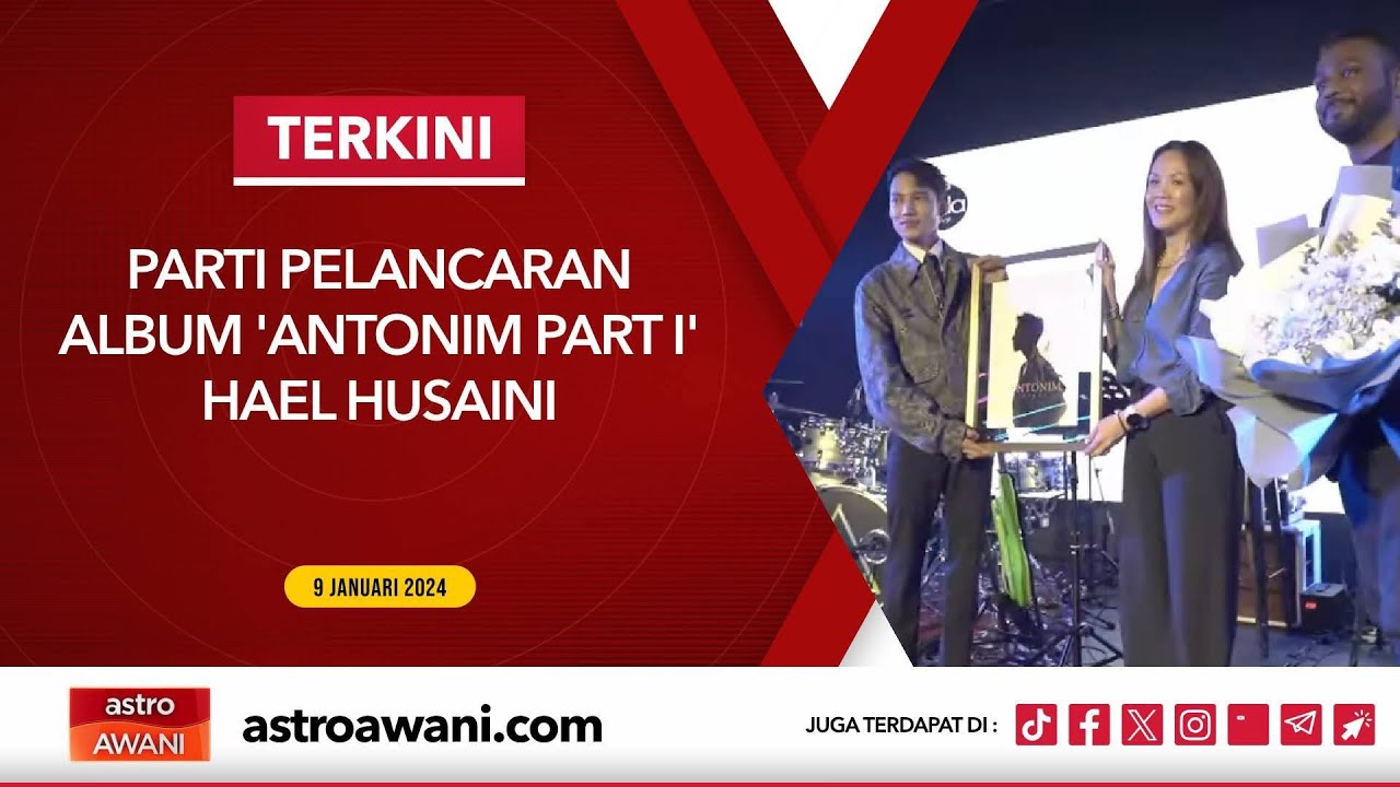 [LANGSUNG] Parti pelancaran album 'Antonim Part I' Hael Husaini | 9 Jan 2024