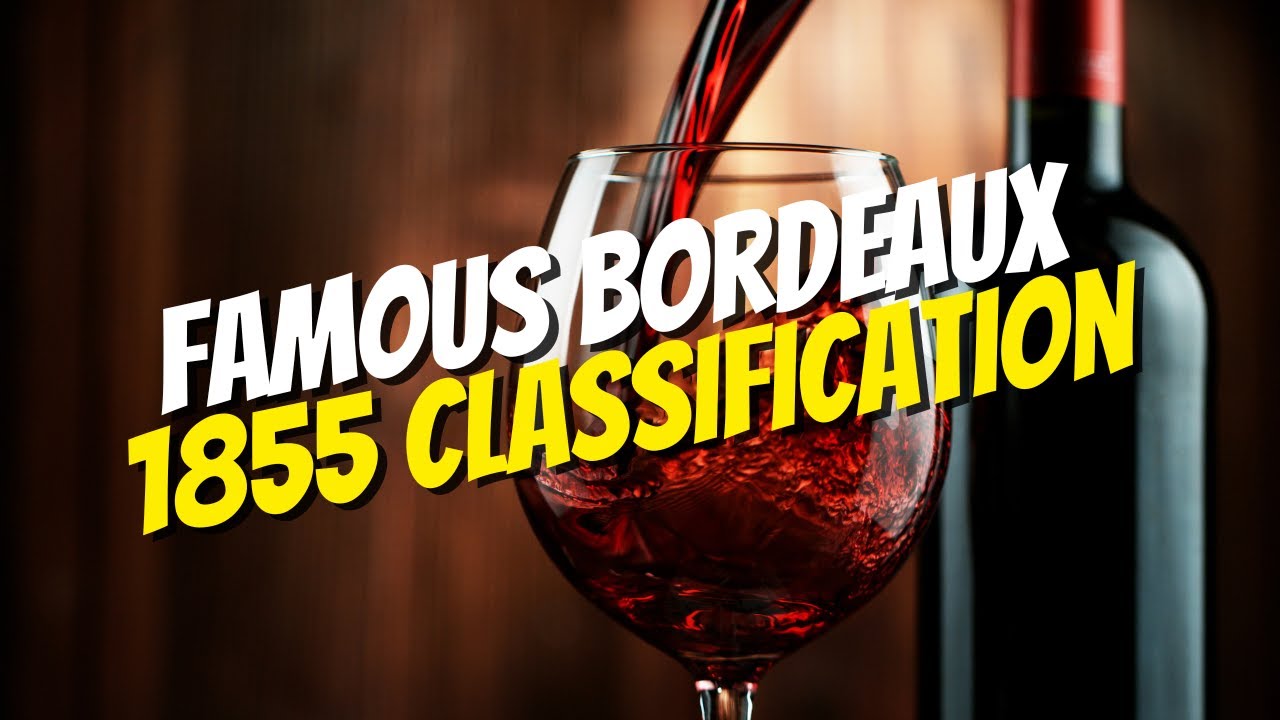 Famous Bordeaux 1855 Classification