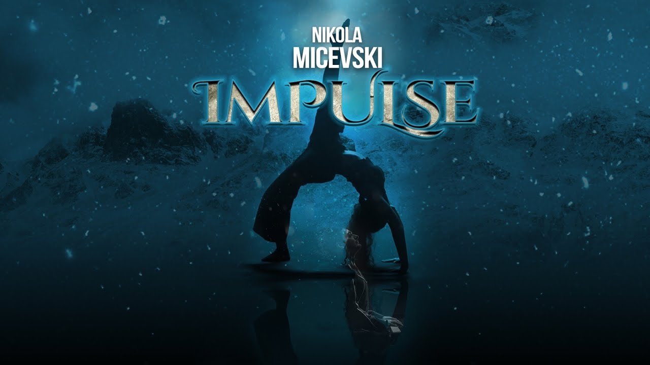 NIKOLA MICEVSKI - IMPULSE (Official video 2022)