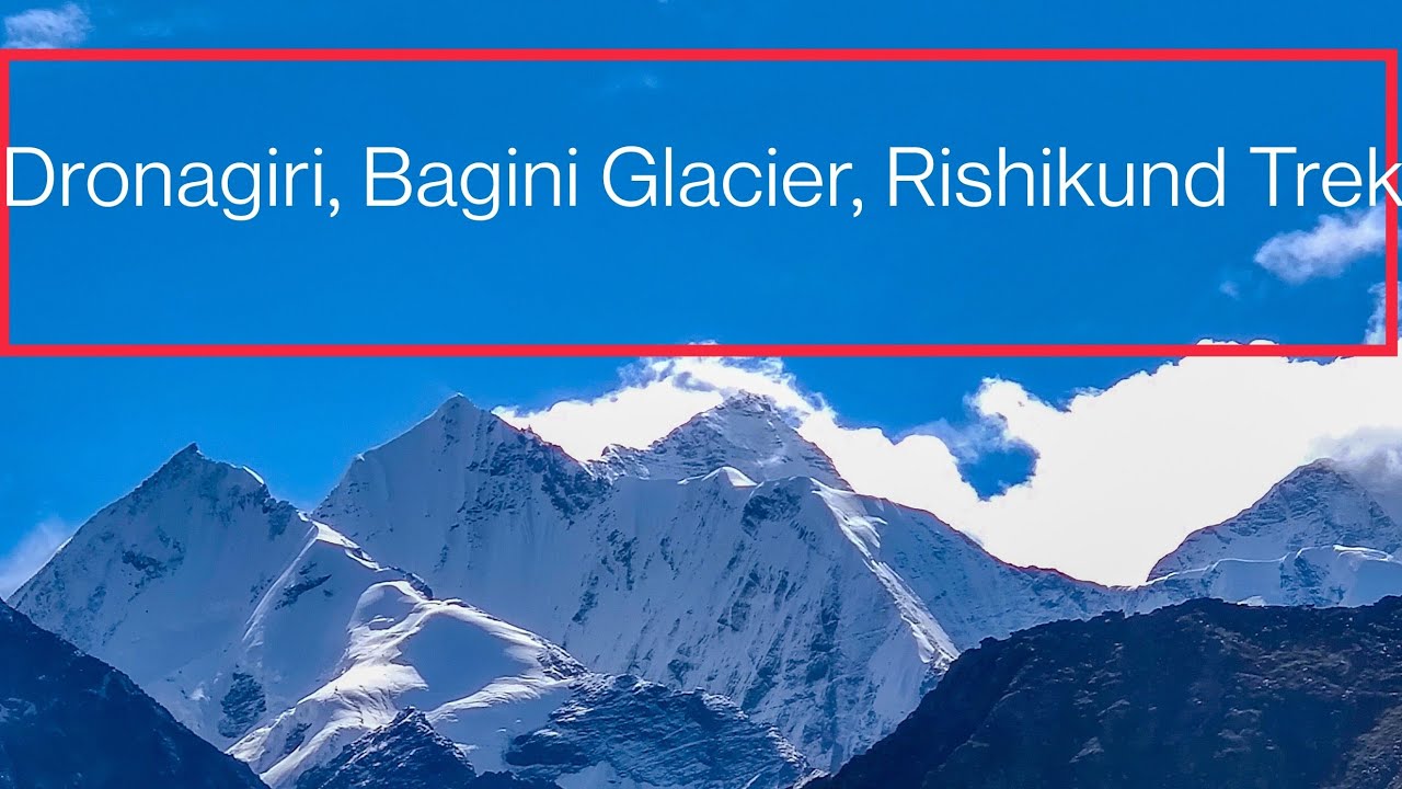 Bagini Glacier and Rishikund trek in Dronagiri valley, Garhwal Himalayas ,AUG -2022 - 1080 P