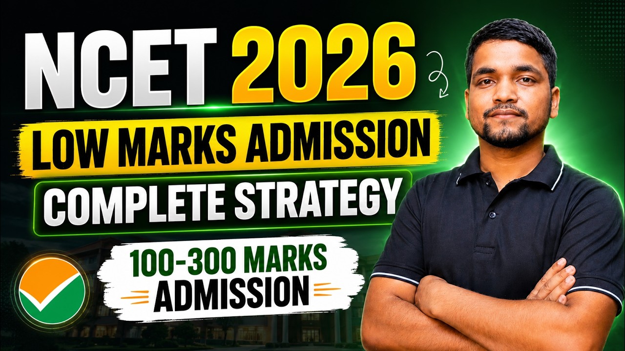 NCET 2026 Marks Below 300 Admission Complete Guide! NCET Low Marks Admission Strategy 