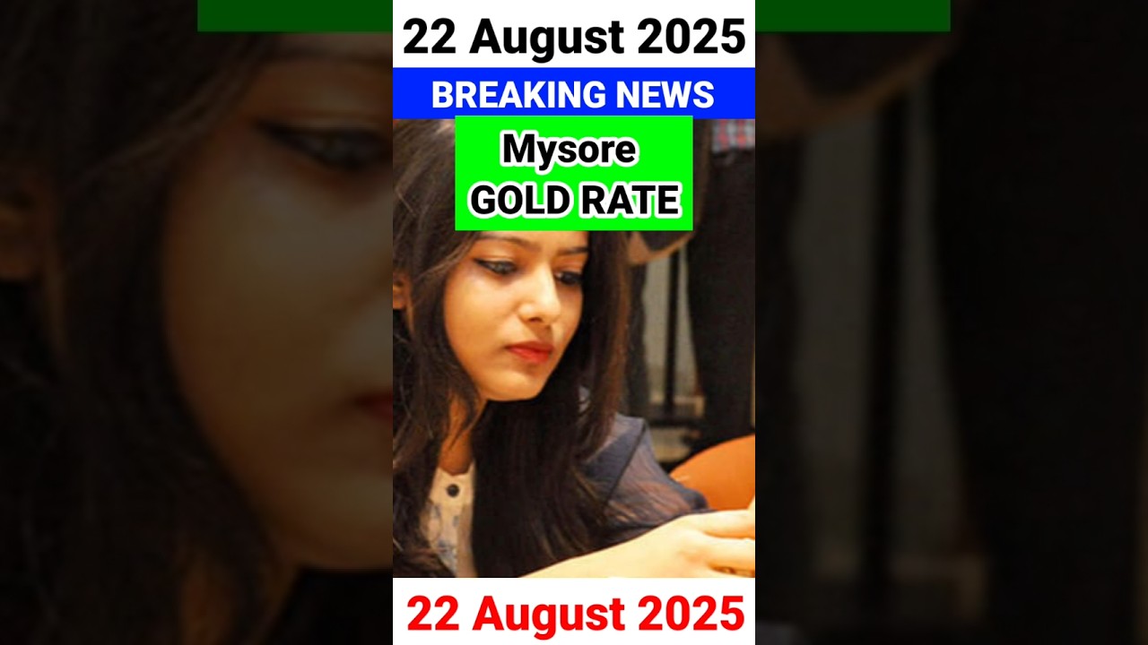 22 August Mysore Gold Price Today || Sona Chandi Updates || Gold Rates Mysore ||