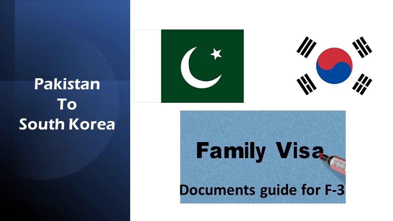 F-3 Family Visa - Documents guide - Pakistan to South Korea - March 2022