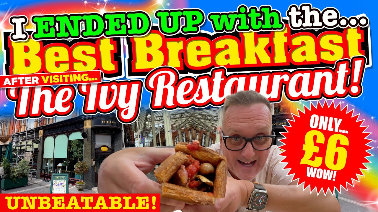 I WENT to THE IVY RESTAURANT and ended up with THE BEST BREAKFAST I've EVER TASTED for JUST £6!