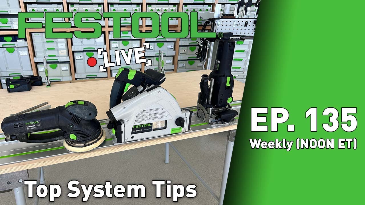Festool Live Episode 135 - Top System Tips