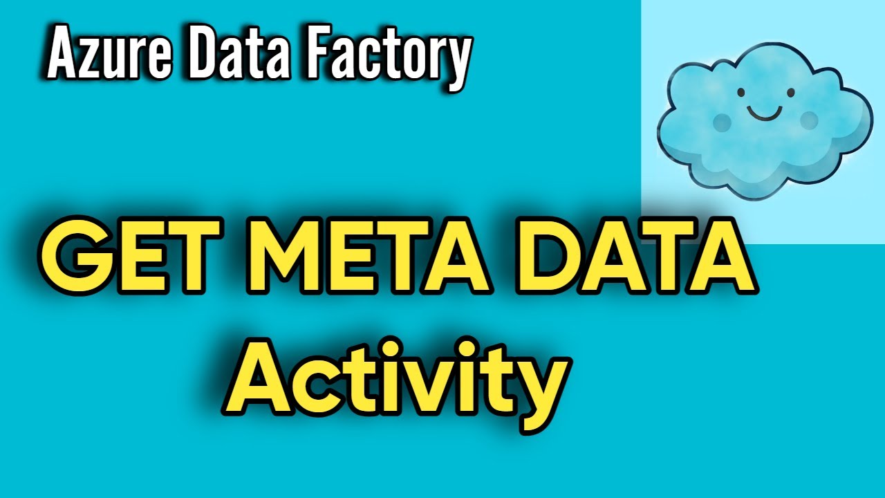 Get Metadata Activity | Control Flow in ADF or Synapse