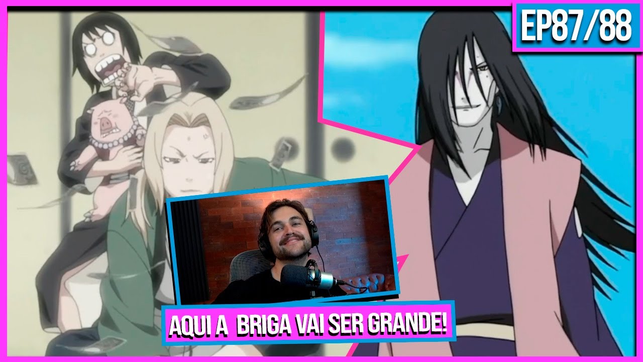 Orochimaru est&aacute; P#TO e ent&atilde;o essa &eacute; a TSUNADE?  | NRT EP 87/88