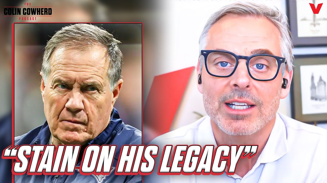 How Spygate impacts Belichick’s legacy & New England Patriots dynasty | Colin Cowherd NFL