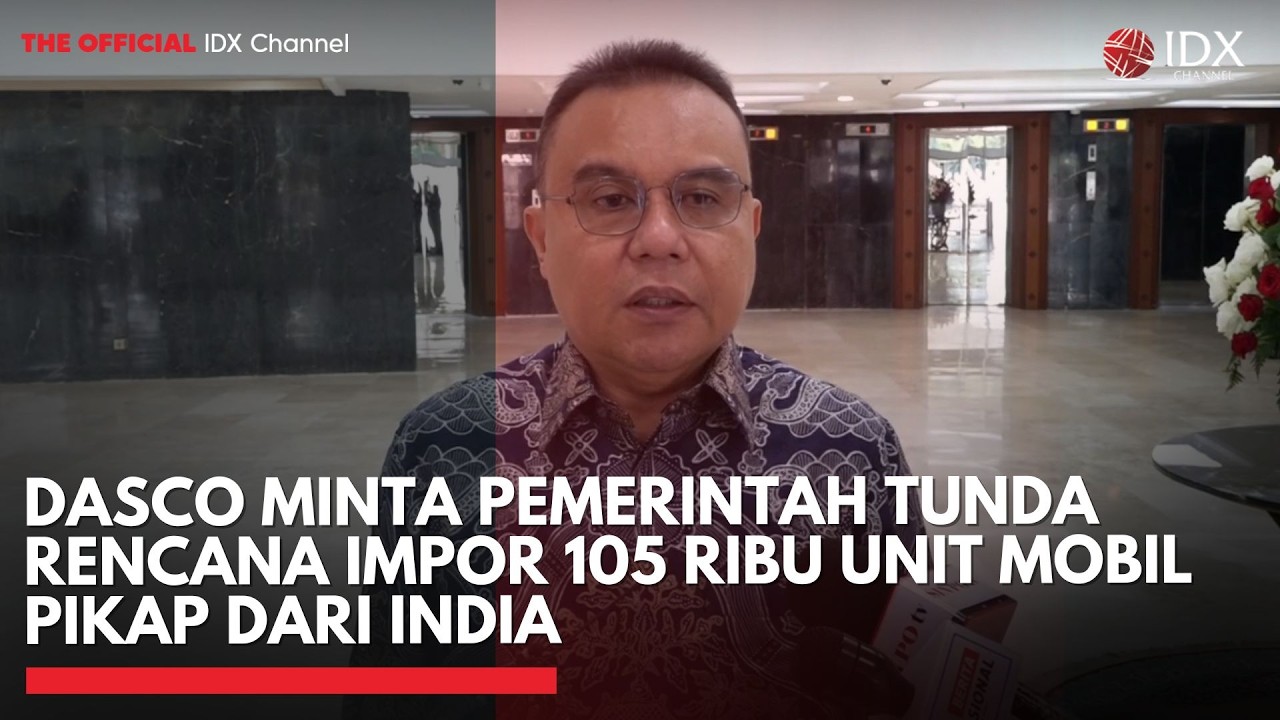 Dasco Minta Pemerintah Tunda Rencana Impor 105 Ribu Unit Mobil Pikap dari India | IDXC UPDATE