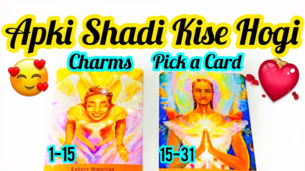 PICK CARD-CHARMS-AAP KI SHAADI KISSE HOGI- SUPER DETAILED -WHO YOU WILL MARRY -MWT- اس کا احساس