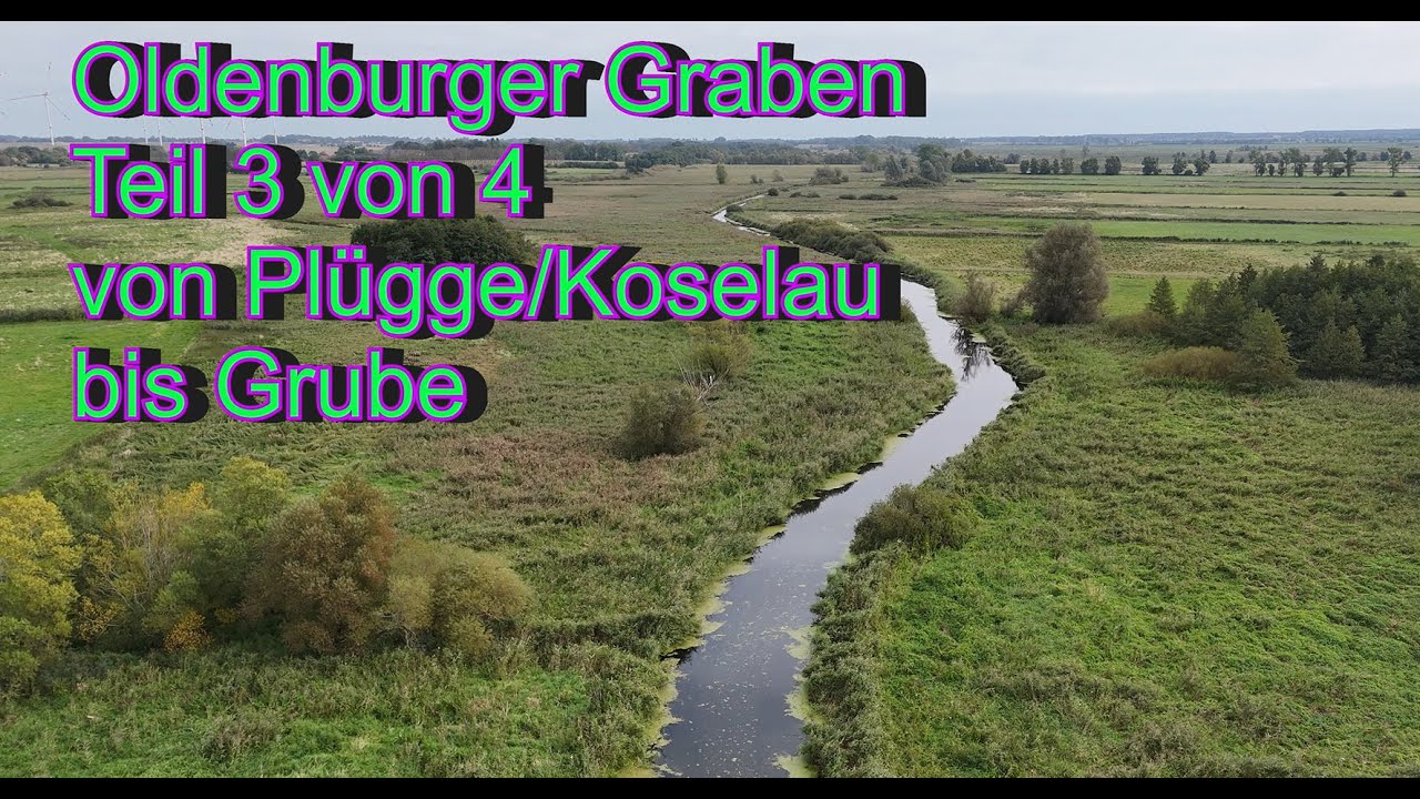 Oldenburger Graben Teil 3 von 4   Plügge/Koselau bis Grube Seeadler Sturmflut 1872