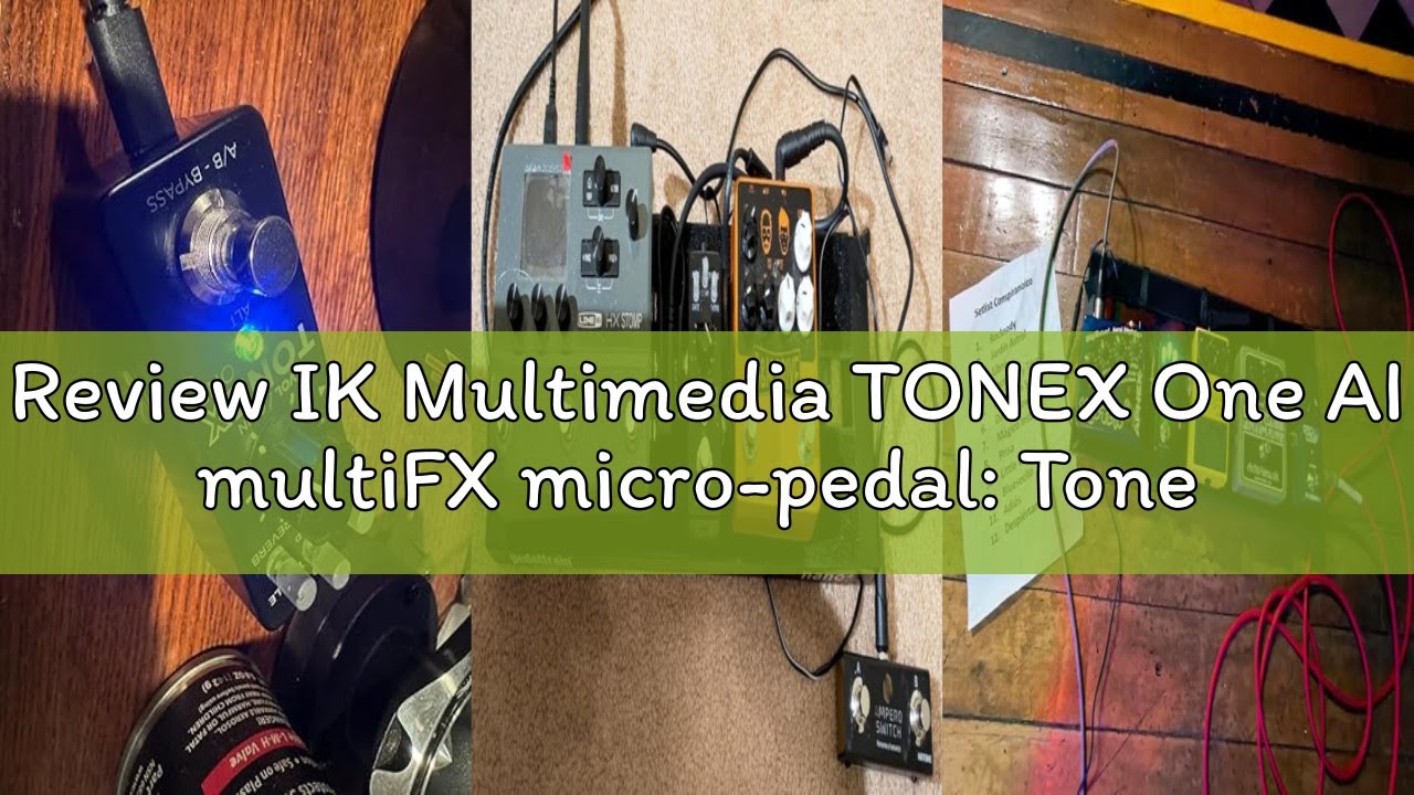 Review IK Multimedia TONEX One AI multiFX micro-pedal: Tone Model any electric guitar amp, guitar pe