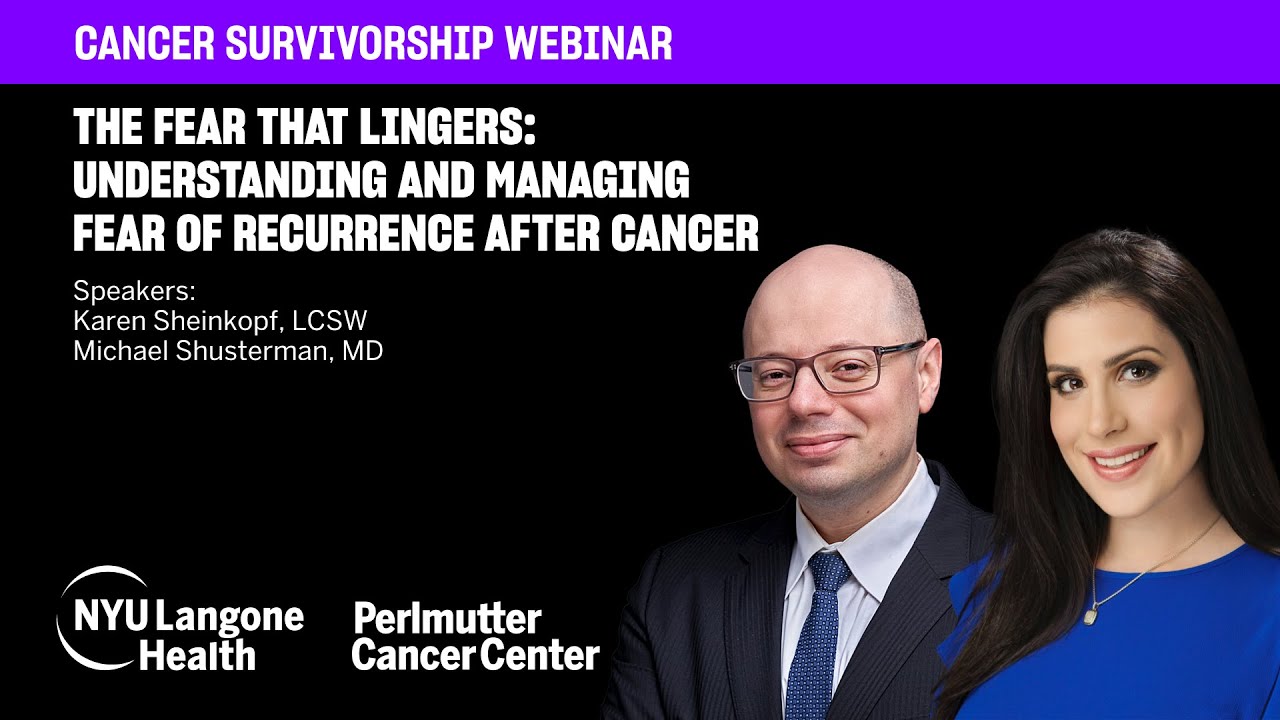 Understanding and Managing Fear of Recurrence after Cancer