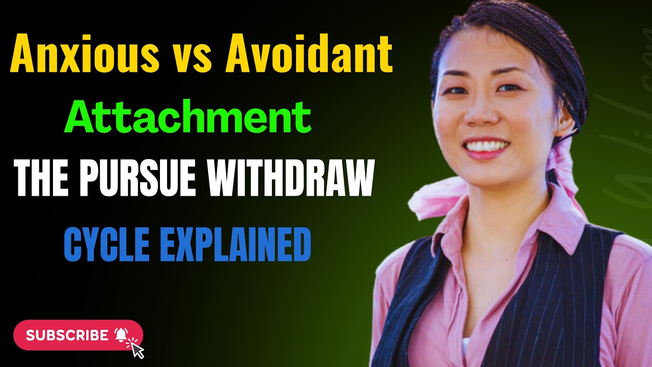 Anxious vs Avoidant Attachment  The Pursue Withdraw Cycle Explained
