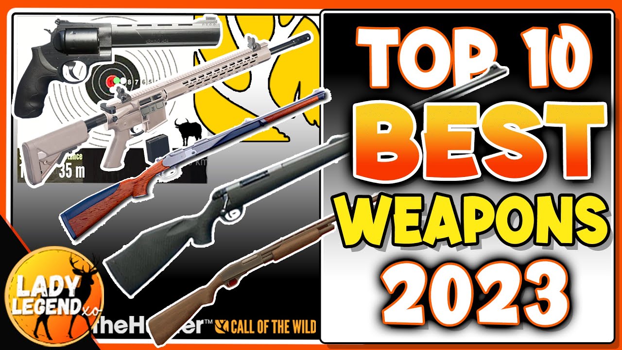 TOP 10 BEST WEAPONS in Call of the Wild 2023 (UPDATED)!!!