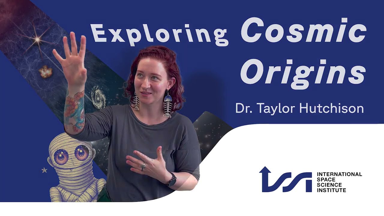 ISSIcast #2 &ndash; Exploring Cosmic Origins