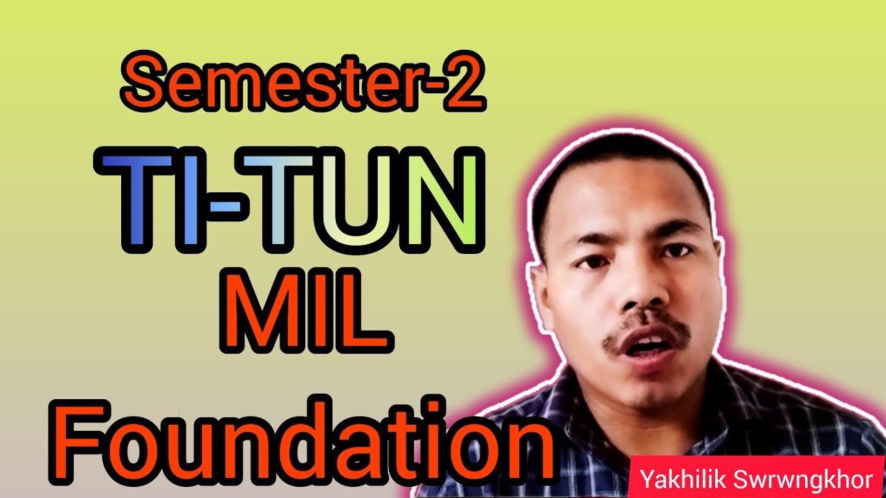Ti-tun, Sem-2, MIL(Foundation)