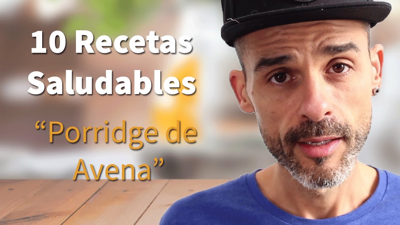 Cómo hacer Porridge de Avena |10 Recetas Saludables|Juan Llorca