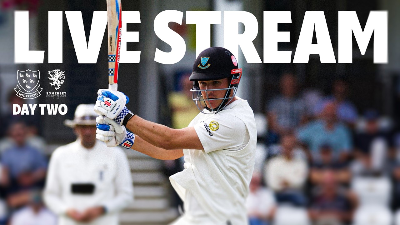 🔴 LIVE STREAM | Sussex vs Somerset | Rothesay County Championship Division One | Day Two