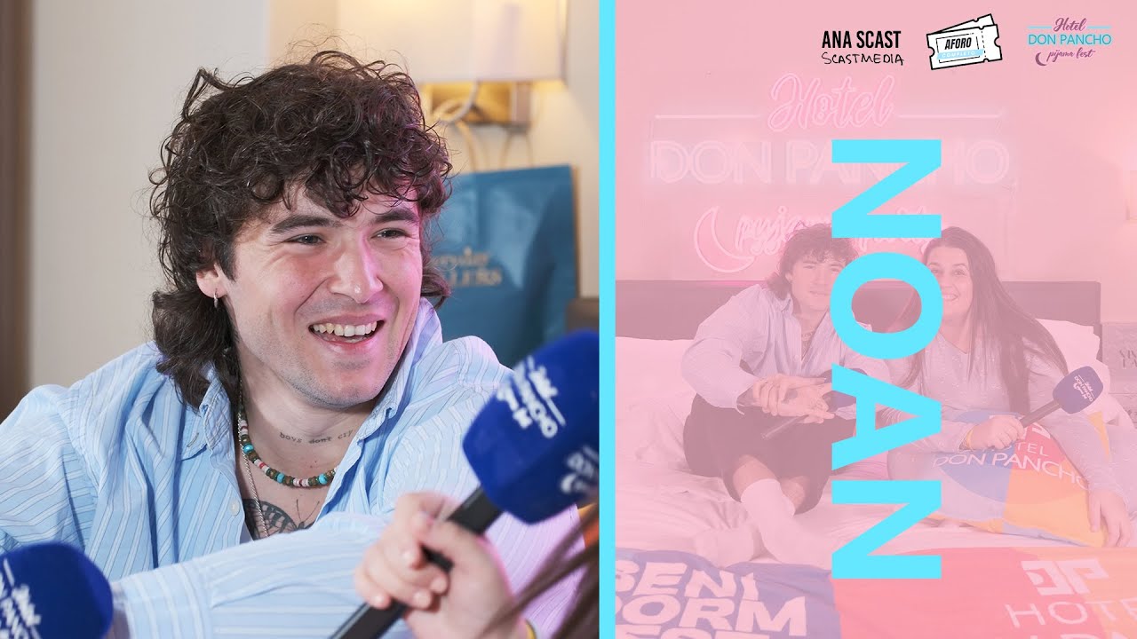 Entrevista NOAN | Hotel Don Pancho Pijama Fest | Benidorm Fest | ‪@scastmedia‬ ‪@aforocompleto‬