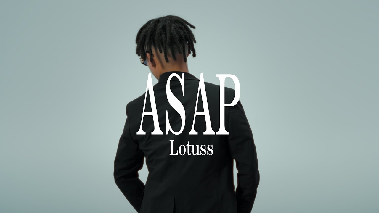 Lotuss - ASAP(Official Video)