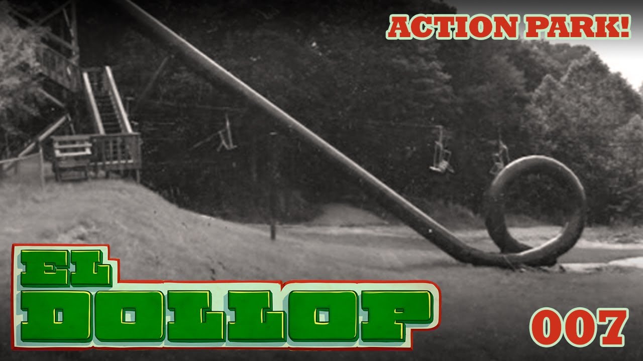 E7: Action Park!