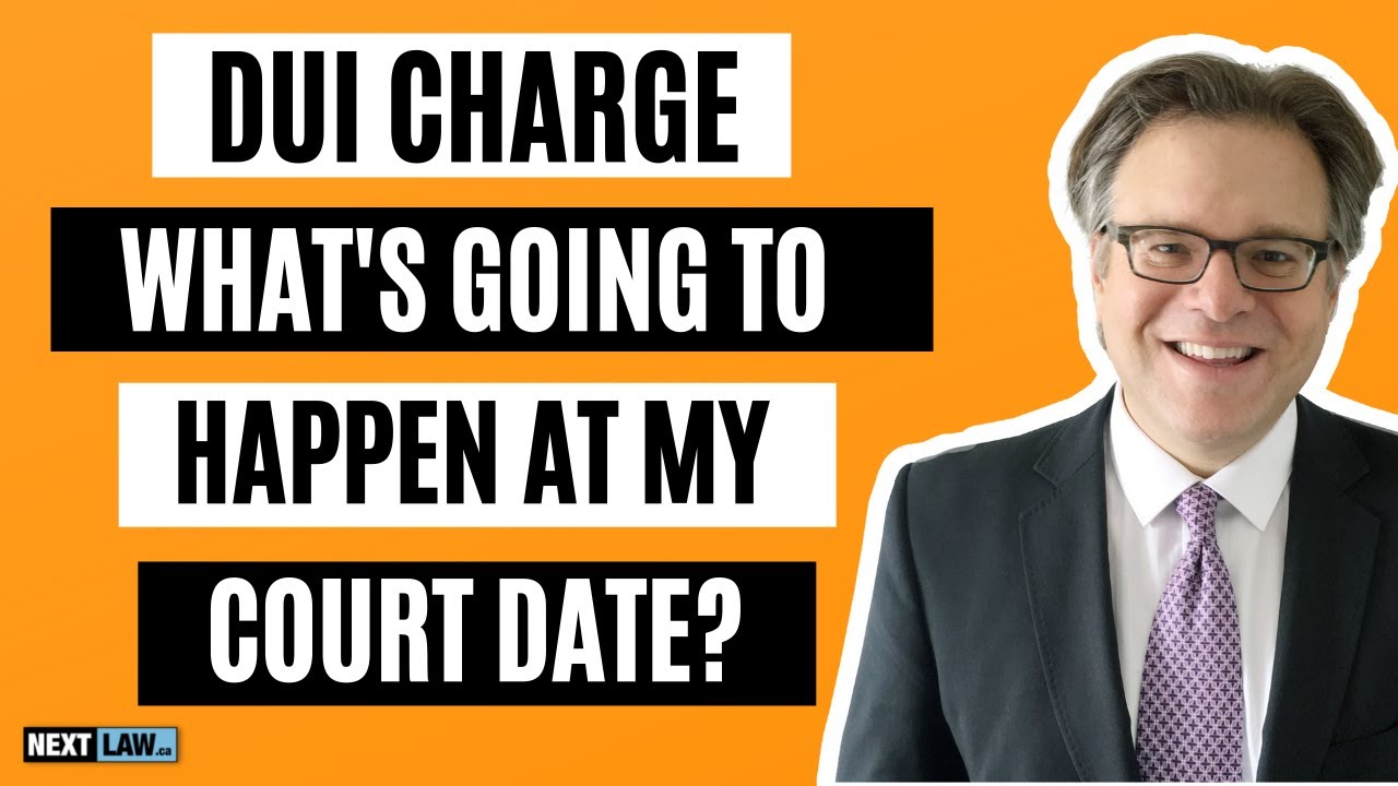 DUI Charge - What's Going To Happen At My Court Date?