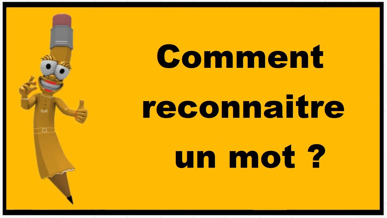 Comment reconnaitre un mot