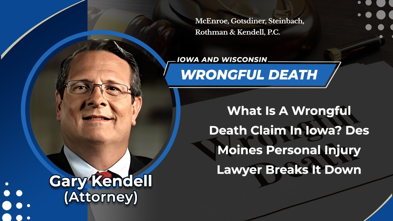 What Is A Wrongful Death Claim In Iowa? Des Moines Personal Injury Lawyer Breaks It Down