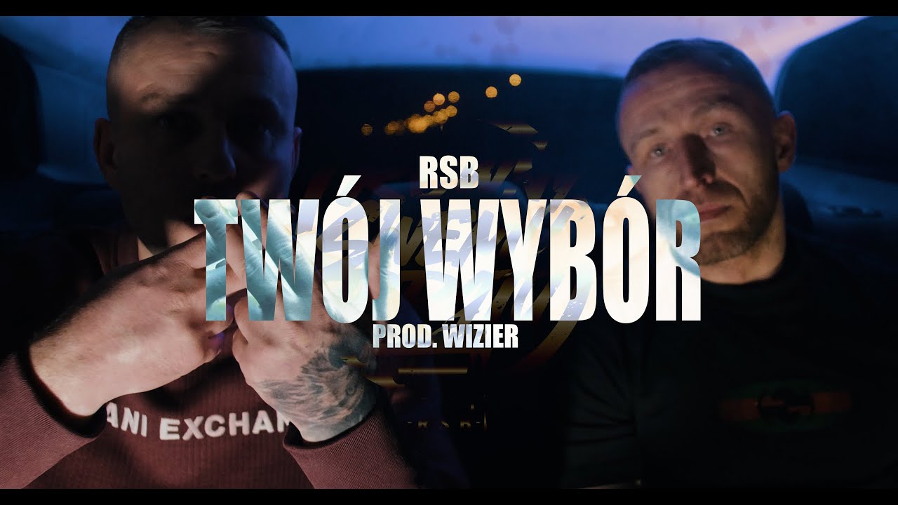 RSB - TWÓJ WYBÓR ( PROD. WIZIER ) VIDEO