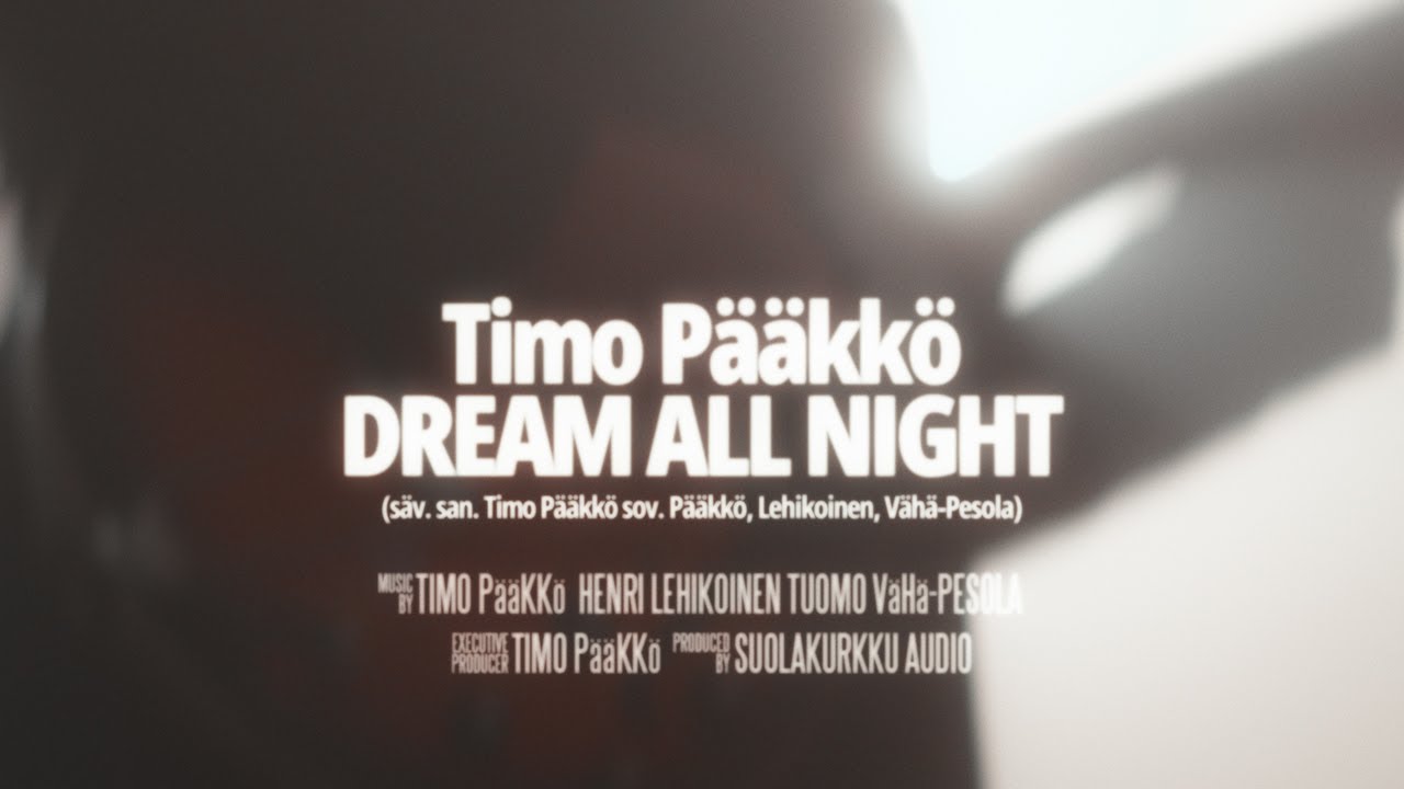 Timo Pääkkö - Dream All Night  (Official Music Video )