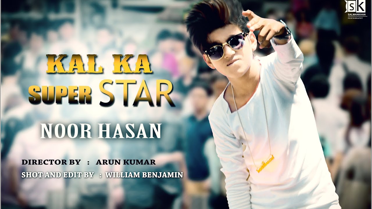 NOOR HASAN - Kal Ka Super Star ( Official Music Video )
