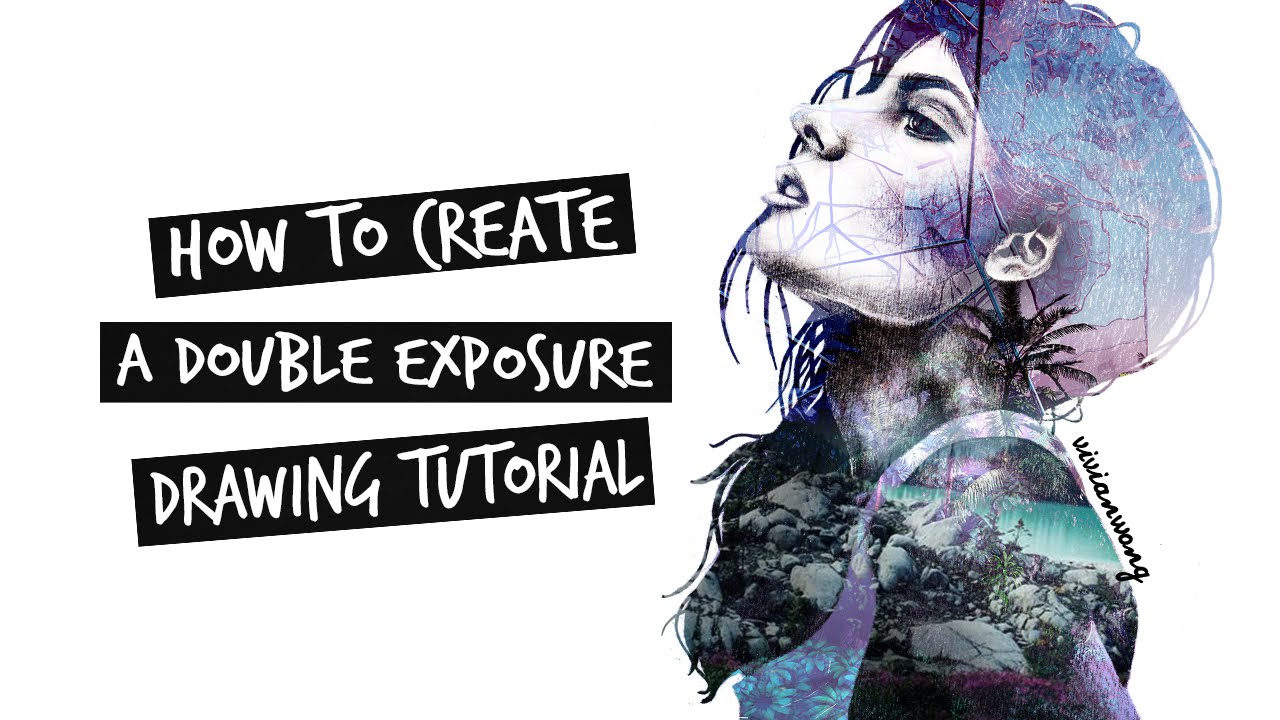 How To Create A Double Exposure Drawing (Tutorial) | Vivian Wong