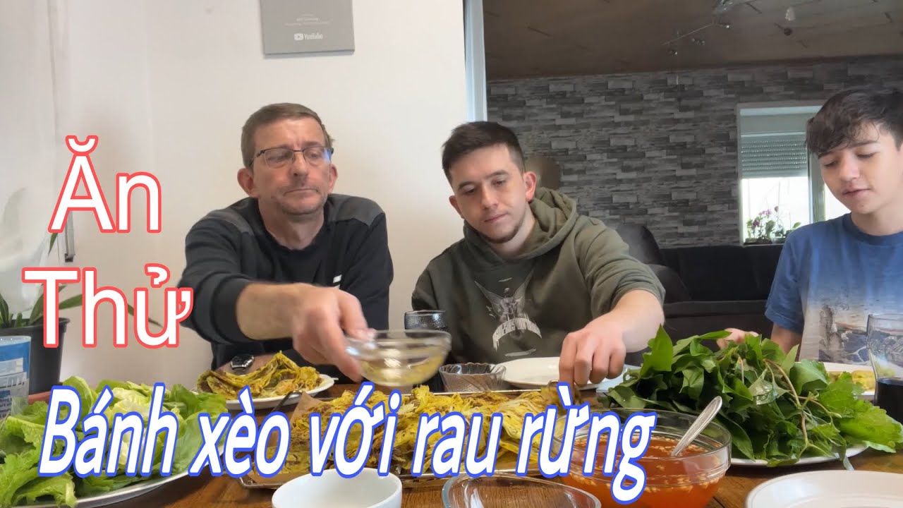 Ăn bánh xèo rau rừng, ba cha con ăn gần sạch mâm. Ẩm thực Việt Nam | Cuộc sống ở Đức