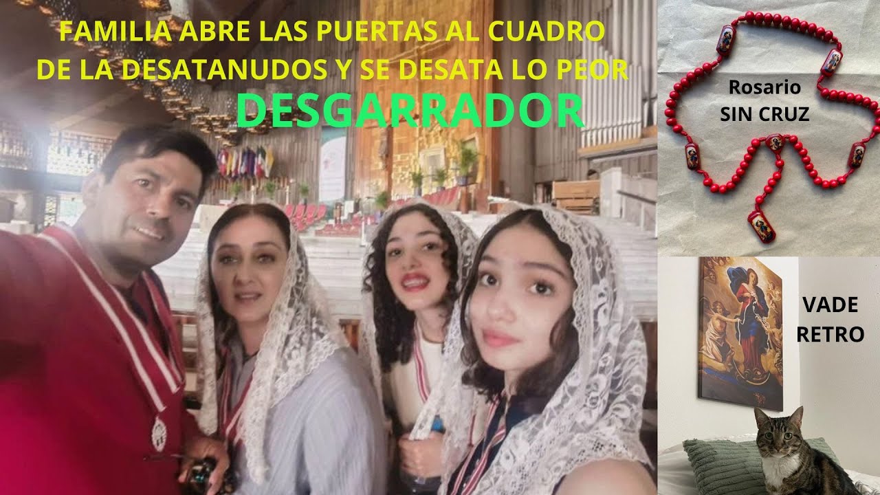 MADRE VE el ENGAÑO de la DESATANUDOS, pide UN EXORCISTA y que NO DEN LA COMUNIÓN a su HIJA en PECADO