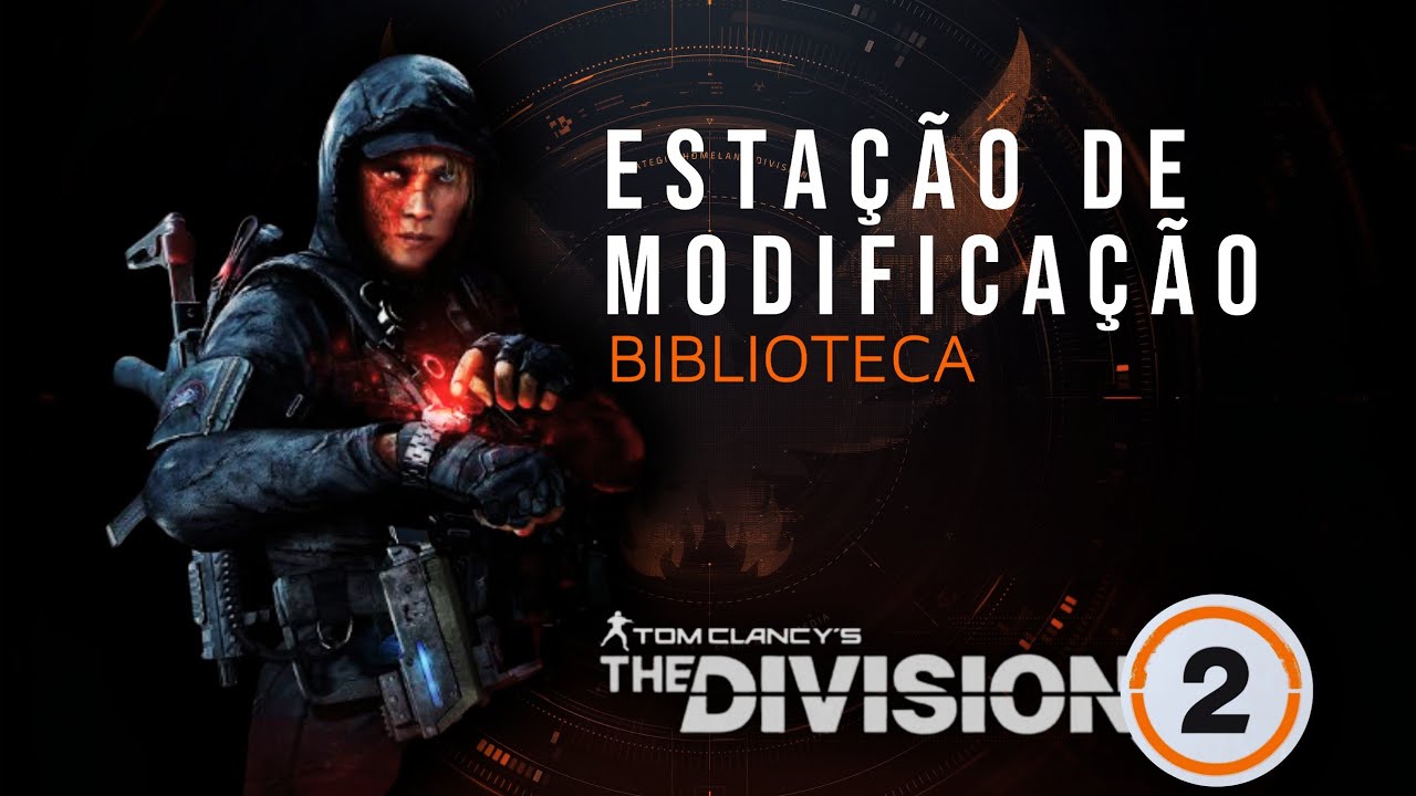 Estação de Modificação (BIBLIOTECA) Tom Clancy's The Division 2 